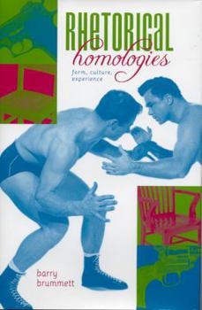Hardcover Rhetorical Homologies: Form, Culture, Experience Book