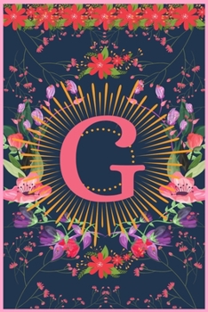 G: Cute Initial Monogram Letter G College Ruled Notebook.  Pretty Personalized Medium Lined Journal & Diary for Writing & Note Taking for Girls and Women