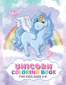 Unicorn Coloring Book For Kids Ages 4-8: Fairy Tale Magic Unicorn Coloring Book for Kids