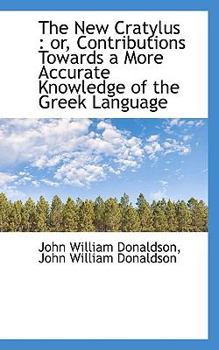 Paperback The New Cratylus: Or, Contributions Towards a More Accurate Knowledge of the Greek Language Book