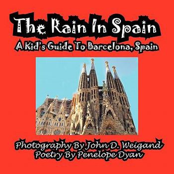 Paperback The Rain in Spain---A Kid's Guide to Barcelona, Spain [Large Print] Book