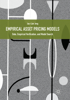 Empirical Asset Pricing Models: Data, Empirical Verification, and Model Search