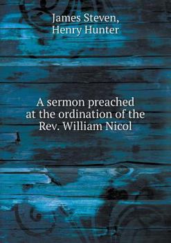 Paperback A sermon preached at the ordination of the Rev. William Nicol Book