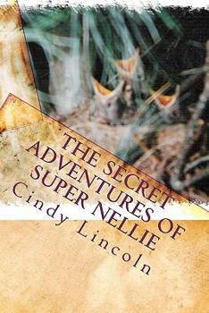 Paperback The Secret Adventures of Super Nellie Book