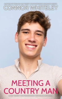 Meeting A Country Man: A Gay Sweet Contemporary Romance Novella (The English Gay Contemporary Romance Books)