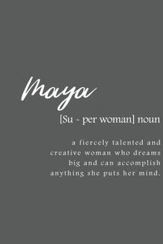 Maya: Women Definition - Personalized Notebook Blank Journal Lined Gift For Women Girls And Students