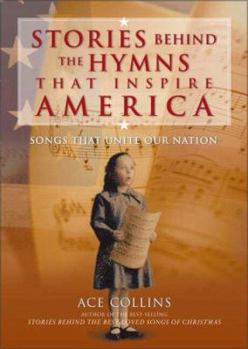 Hardcover Stories Behind the Hymns That Inspire America: Songs That Unite Our Nation Book