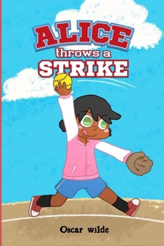 Paperback Alice Throws A Strike: Girls book about teamwork Bedtime stories for young athletes 3-12 Book