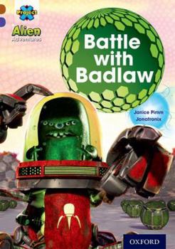 Paperback Project X Alien Adventures: Brown Book Band, Oxford Level 11: Battle with Badlaw Book