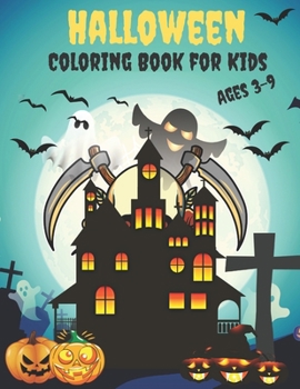 Paperback Halloween Coloring Book for Kids Ages 3-9: Ultimate Halloween gift for Kids Ages 3-9. Book
