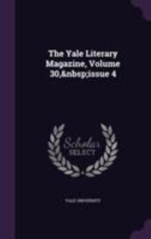 Hardcover The Yale Literary Magazine, Volume 30, Issue 4 Book