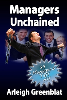 Paperback Managers Unchained: 89 Managers Tell All Book