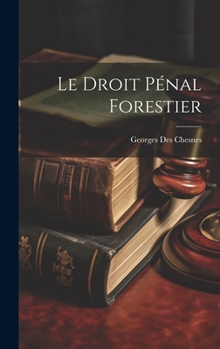 Hardcover Le Droit Pénal Forestier [French] Book