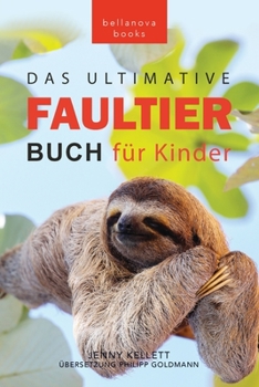 Paperback Faultier Bücher Das Ultimative Faultier Buch für Kinder: 100+ Faultier Fakten, Fotos, Quiz und Wortsucherätsel [German] Book