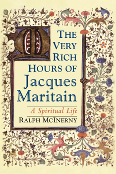 Paperback The Very Rich Hours of Jacques Maritain: A Spiritual Life Book