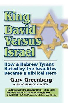 Paperback King David Versus Israel: How a Hebrew Tyrant Hated by the Israelites Became a Biblical Hero Book