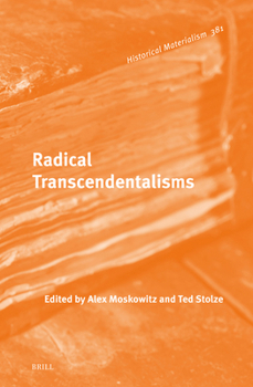Radical Transcendentalisms (Historical Materialism)