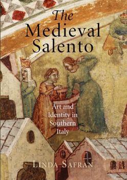 Hardcover The Medieval Salento: Art and Identity in Southern Italy Book