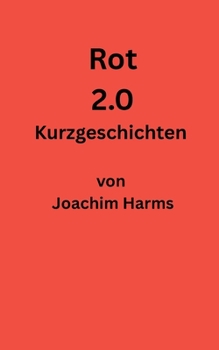 Rot: 2.0 Kurzgeschichten (German Edition)