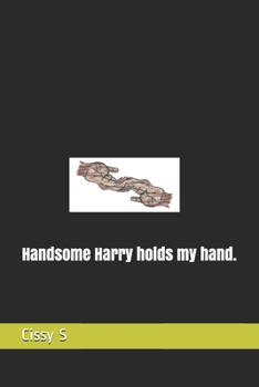 Paperback Handsome Harry holds my hand. Book