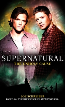 The Unholy Cause - Book #5 of the Supernatural