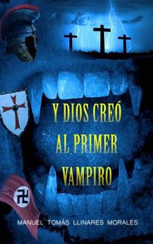 Paperback Y Dios creo al primer vampiro [Spanish] Book