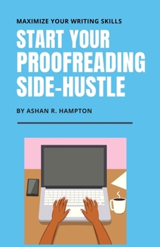 Paperback Start Your Proofreading Side-Hustle: Maximize Your Writing Skills Book