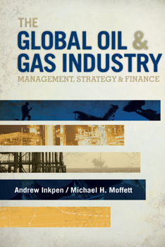 Hardcover The Global Oil & Gas Industry: Management, Strategy and Finance Book