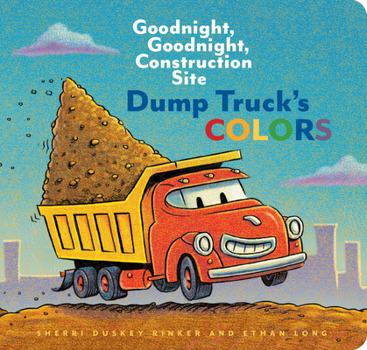 Board book Dump Truck's Colors: Goodnight, Goodnight, Construction Site Book