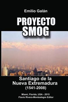 Paperback Proyecto Smog: Santiago de la Nueva Extremadura (1541-2008) [Spanish] Book