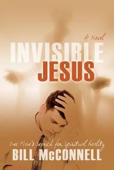 Paperback Invisible Jesus: One Man's Search for Spiritual Reality Book