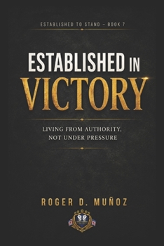 Paperback Established in Victory: Living From Authority, Not Under Pressure Book