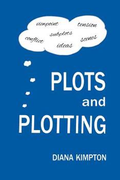 Paperback Plots and Plotting: How to create stories that work Book