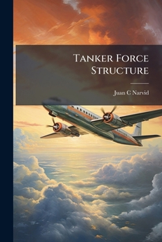 Paperback Tanker Force Structure: Recapitalization of the Kc-135 Book