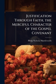 Justification Through Faith, the Merciful Character of the Gospel Covenant