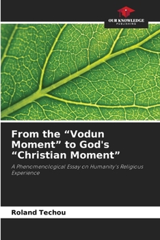 Paperback From the "Vodun Moment" to God's "Christian Moment" Book