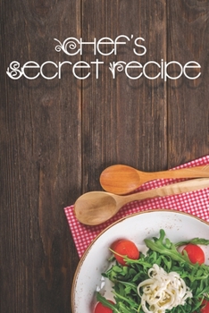 Paperback Chef's Secret Recipe Food Journal: Make Your Own CookBook Recipes with an interior organised , Gift for chef Book