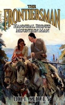 Paperback The Frontiersman: Hannibal Brinks - Mountain Man Book