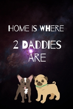 Paperback Home Is Where Two Daddies Are Book