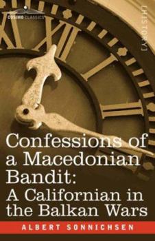 Paperback Confessions of a Macedonian Bandit: A Californian in the Balkan Wars Book