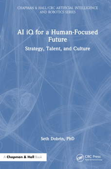 Hardcover AI iQ for a Human-Focused Future: Strategy, Talent, and Culture Book