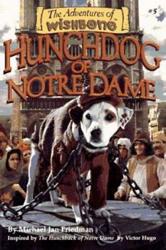 Hunchdog of Notre Dame (Adventures of Wishbone) - Book #5 of the Adventures of Wishbone