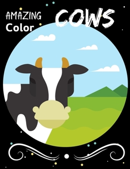 Paperback Amazing Color Cows: Cows Super Fun Coloring Pages of Animals That All Children Love Preschool and Kindergarten Practice Handwriting Cows a Book