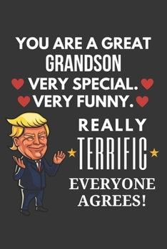 You Are A Great Grandson Very Special Very Funny Really Terrific Everyone Agrees! Notebook: Funny Trump Gag Gift, Lined Journal, 120 Pages, 6 x 9, Matte Finish