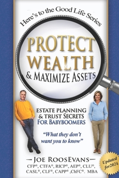 Paperback Protect Wealth and Maximize Assets: Estate Planning and Trust Secrets for Baby Boomers Book