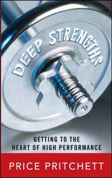Hardcover Deep Strengths: Getting to the Heart of High Performance Book