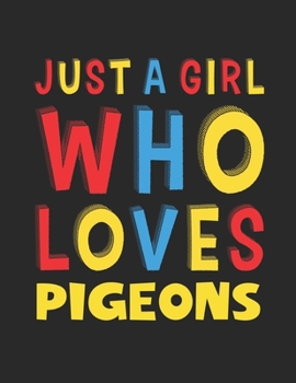 Just A Girl Who Loves Pigeons: 2020 Daily Planner New Year Gifts 8.5x11 367 Pages
