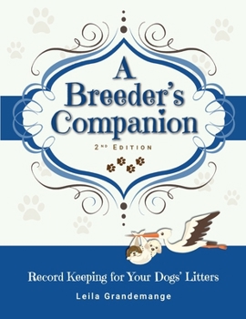 Paperback A Breeder's Companion: Record Keeping for Your Dogs' Litters Book