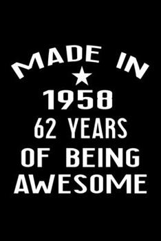 Made in 1958: 62 Year Old Birthday Gift for Men and Women