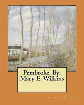 Paperback Pembroke. By: Mary E. Wilkins Book